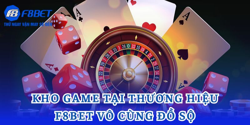 Nhà cái F8BET cùng kho game đồ sộ