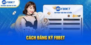 Lý do nên thực hiện quá trình đăng ký F8BET