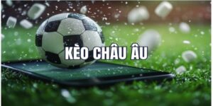 Nguồn gốc và ý nghĩa của kèo Châu Âu