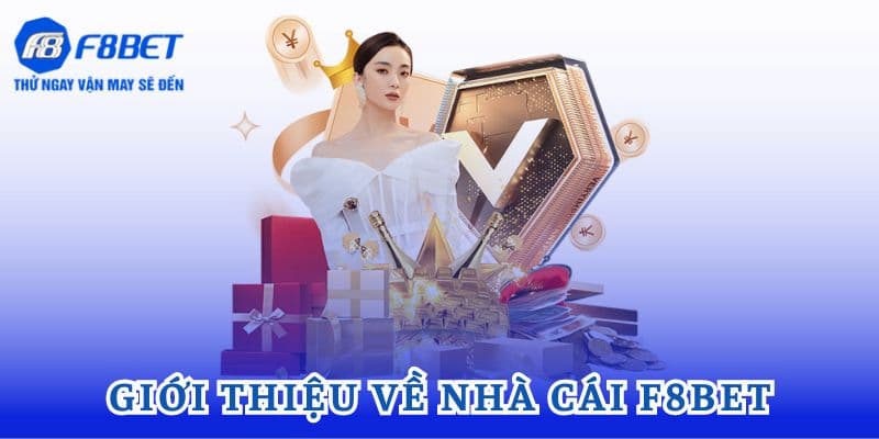Tổng quan khi giới thiệu F8BET